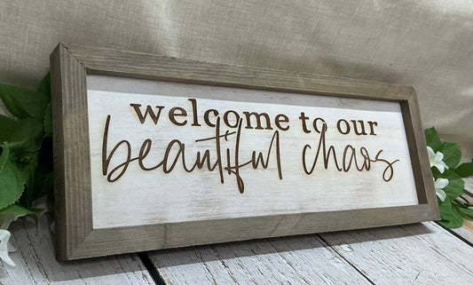 Welcome to our Beautiful Chaos - Framed Sign