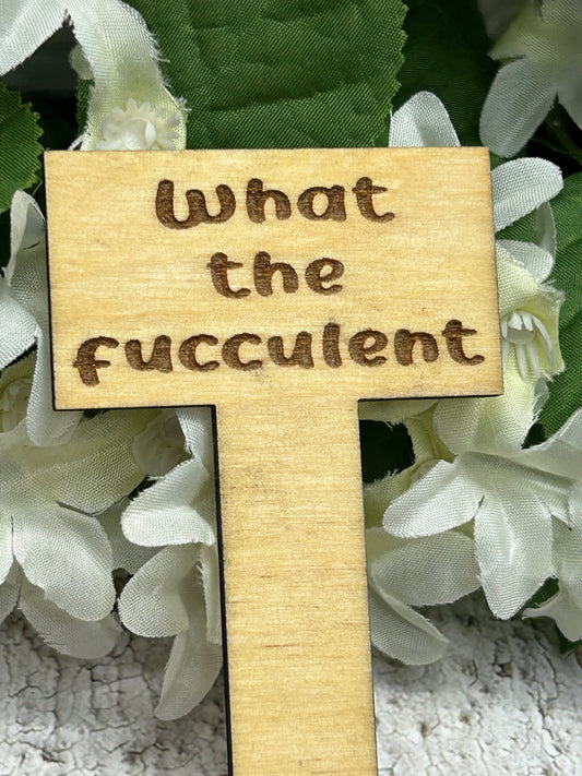 What the Fucculent plant stake - Wooden light 4.5"