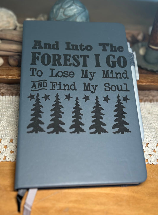 And Into The Forest I Go To Lose My Mind And Find My Soul Notebook Journal - Gray