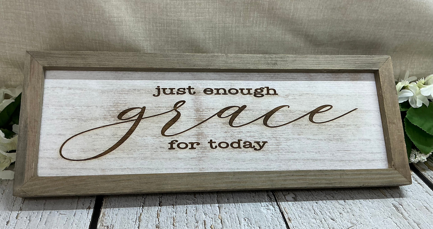 Just enough grace for today - Framed sign