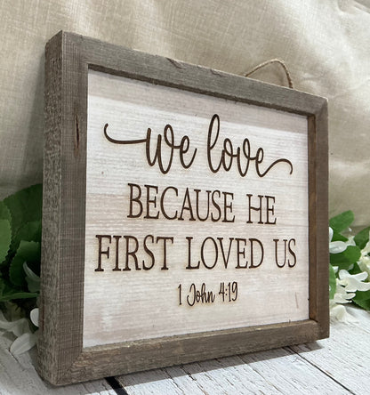 We Love Because He First Loved Us 1 John 4:19