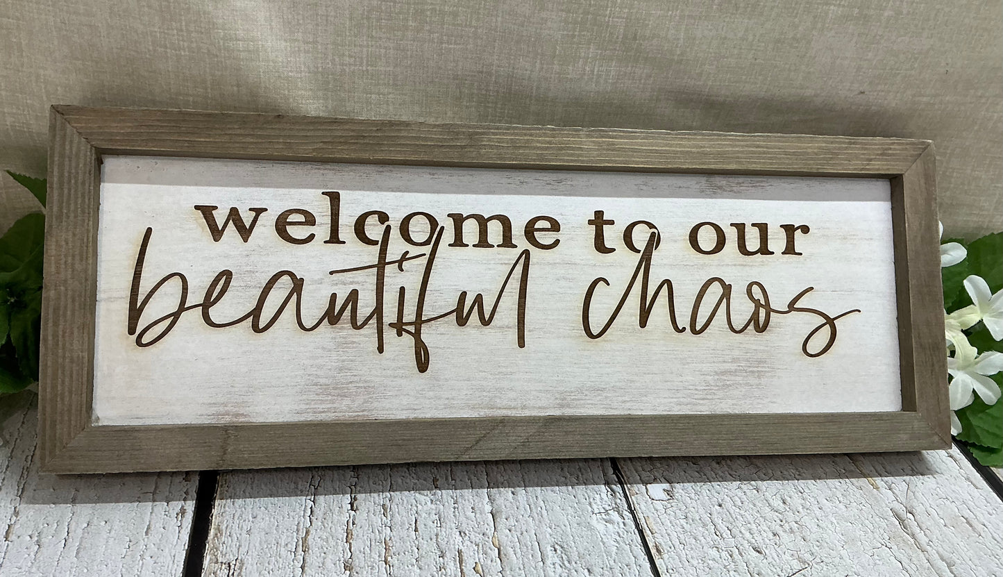 Welcome to our Beautiful Chaos - Framed Sign