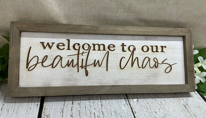 Welcome to our Beautiful Chaos - Framed Sign
