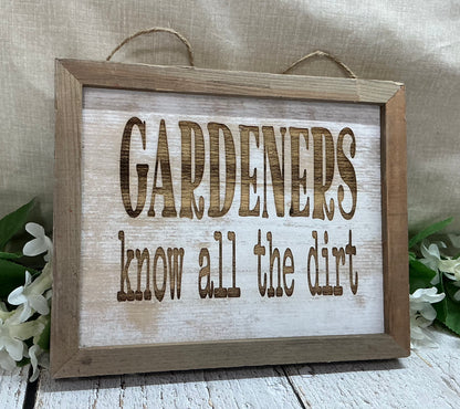 Gardeners Know All The Dirt Sign