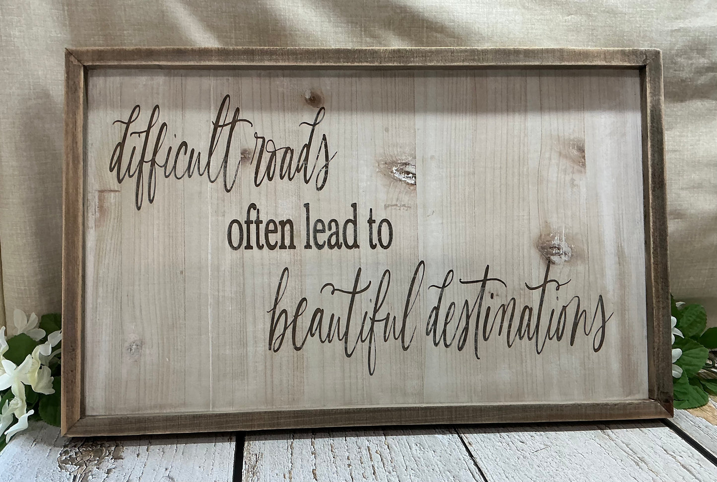 Difficult Roads Often Lead to Beautiful Destinations Sign Wood Framed