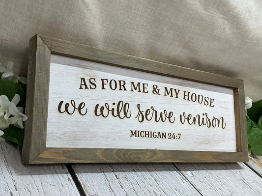 As for me and my house we will serve venison Michigan 24:7 - Sign