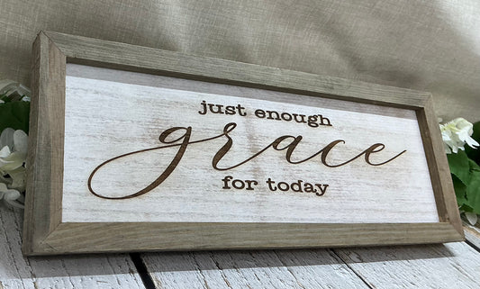 Just enough grace for today - Framed sign