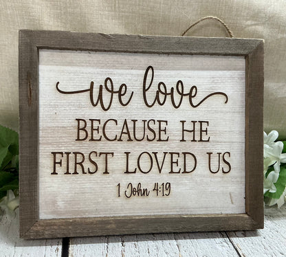 We Love Because He First Loved Us 1 John 4:19