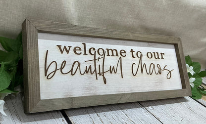 Welcome to our Beautiful Chaos - Framed Sign