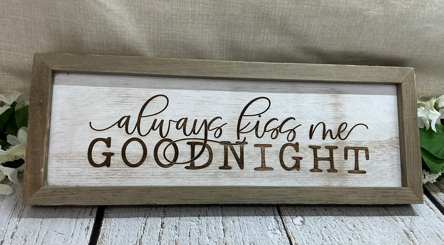 Always Kiss Me Goodnight - Framed Sign