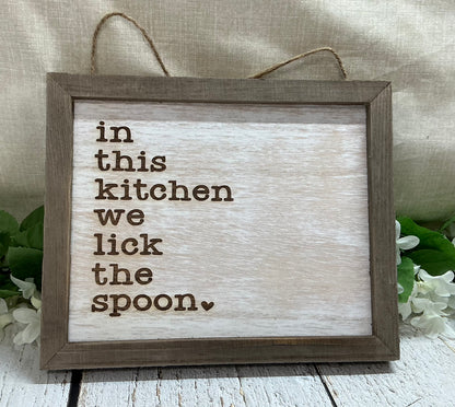 In This Kitchen We Lick The Spoon Sign