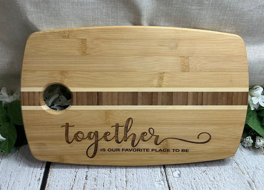 Together Is Our Favorite Place To Be Cutting Charcuterie Board