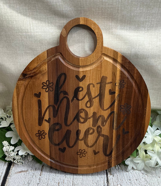 Best Mom Ever Cutting Charcuterie Board