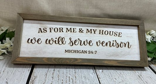 As for me and my house we will serve venison Michigan 24:7 - Sign