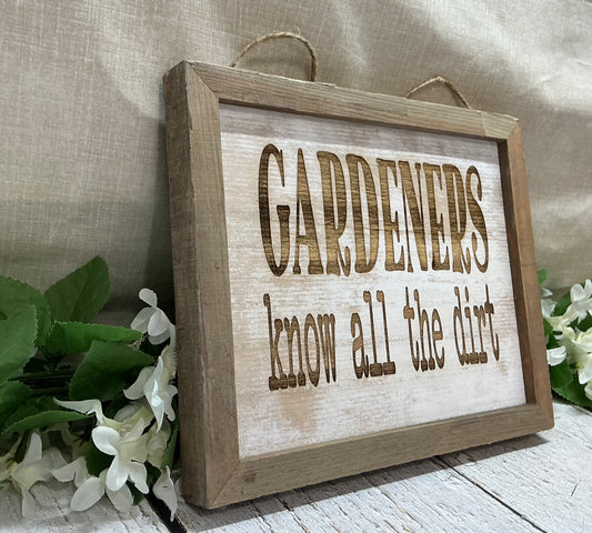 Gardeners Know All The Dirt Sign