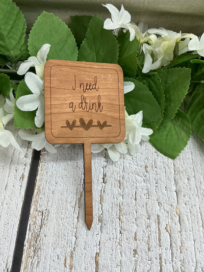 Square I Need A Drink Dark Wood Plant Stake