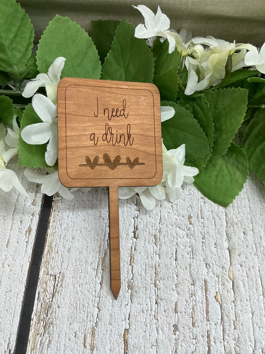 Square I Need A Drink Dark Wood Plant Stake