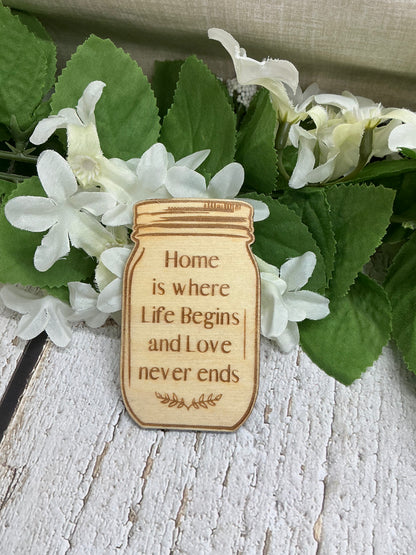 Home Is Where Life Begins and Love Never Ends Mason Jar Wood Magnet