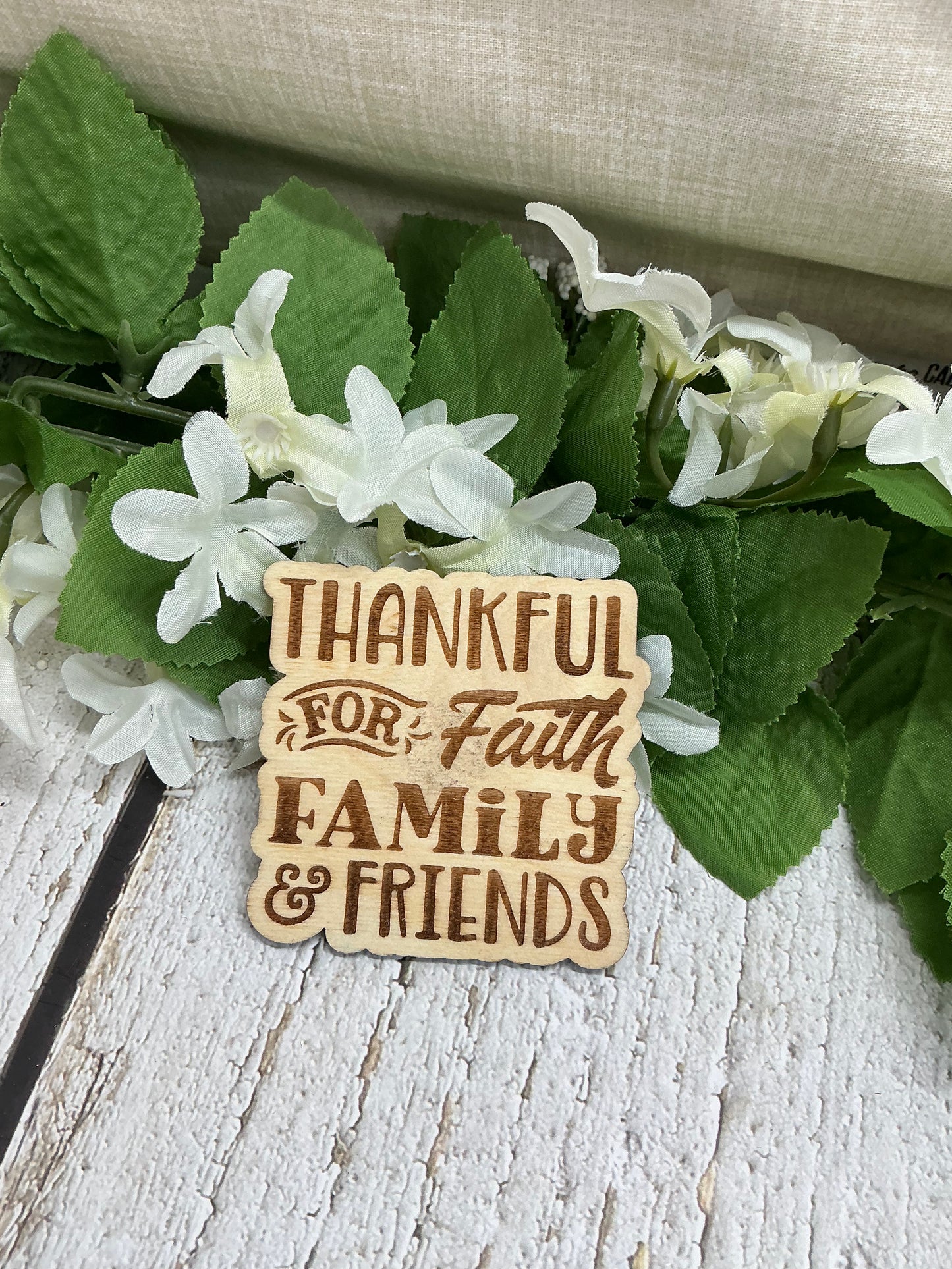 Thankful For Faith Family and Friends Wood Magnet