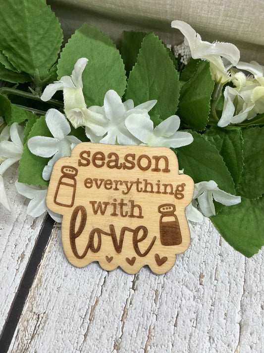 Season Everything With Love Wood Magnet
