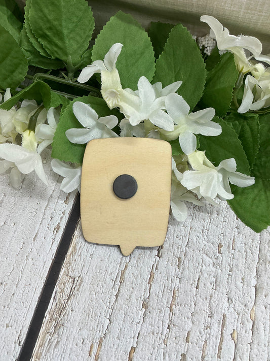 Don't Make Me Use My Teacher Voice Wood Magnet