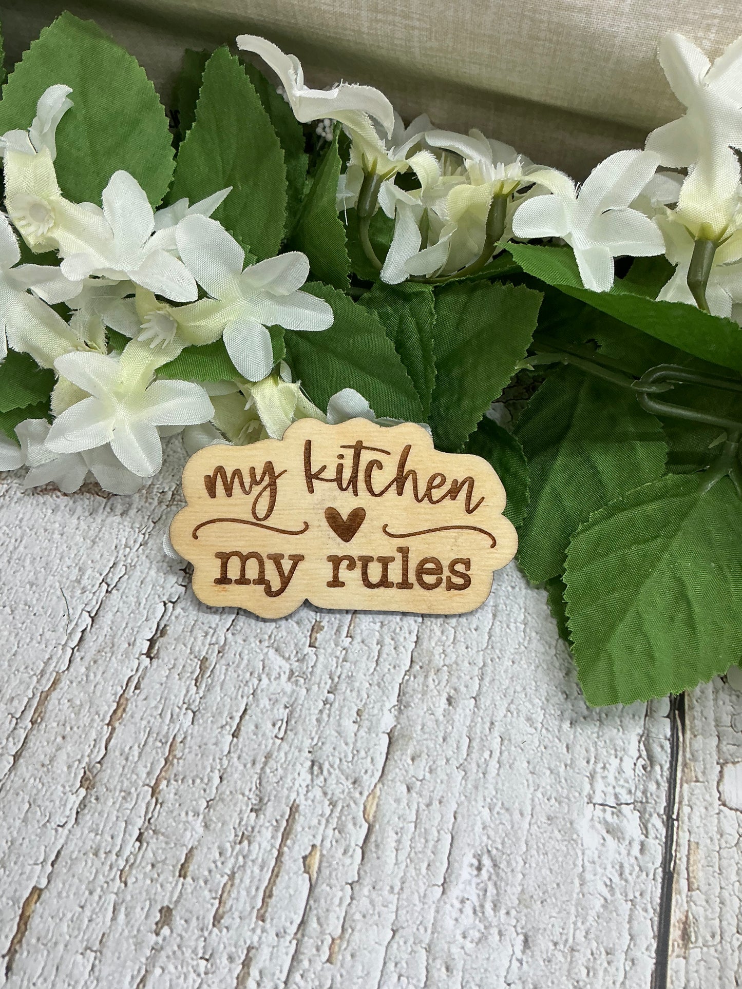 My Kitchen My Rules Wood Magnet