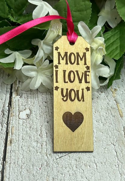 Mom I Love You Bookmark 1/8" Wood