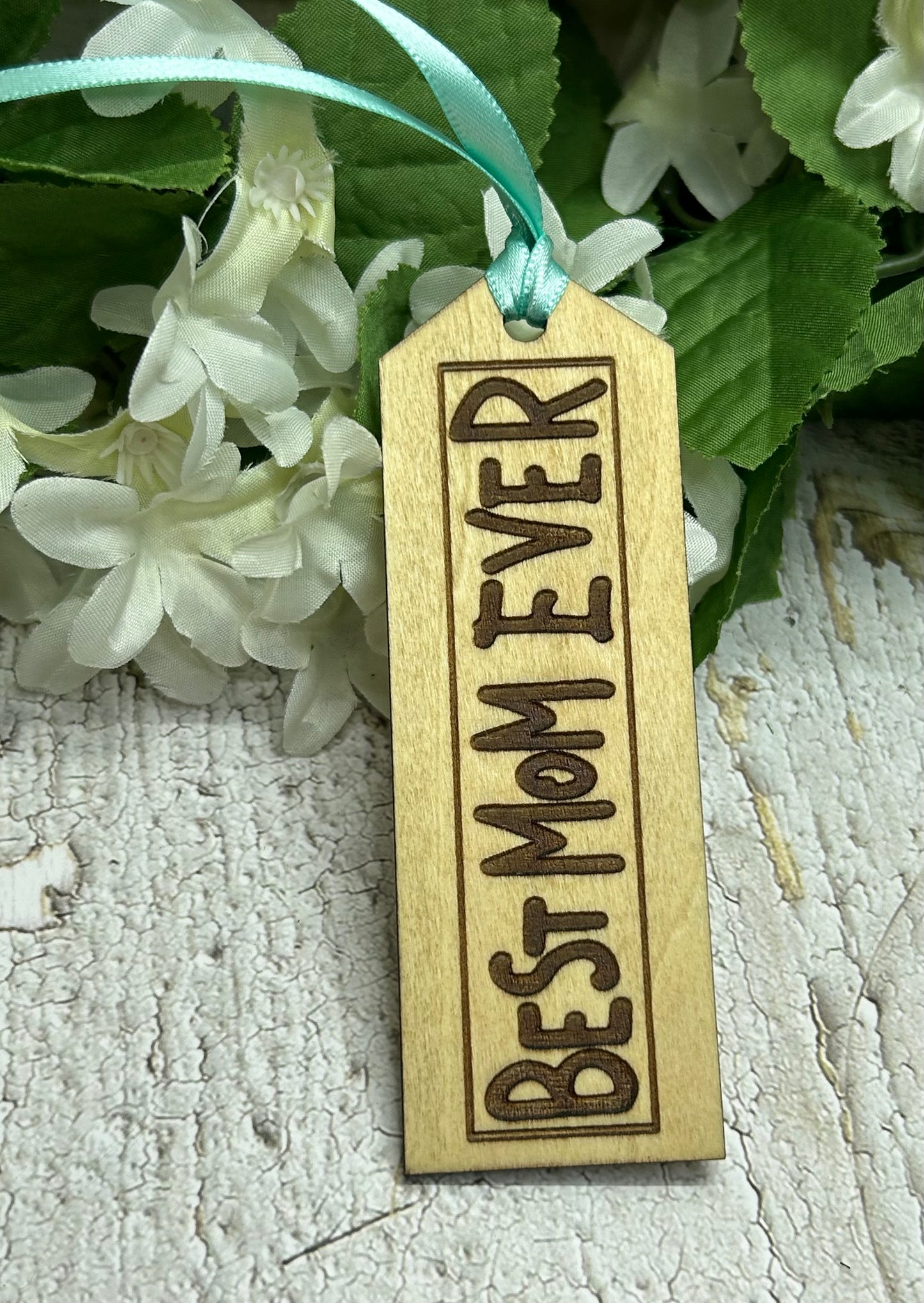 Best Mom Ever Bookmark 1/8" Wood