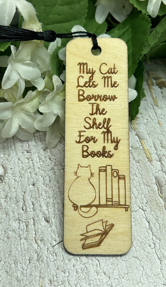 My Cat Lets Me Borrow The Shelf For My Books - Bookmark 1/8" Wood