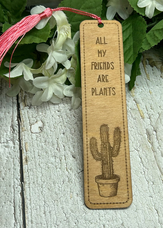 All My Friends Are Plants - 1/8" Wood Succulent Bookmark
