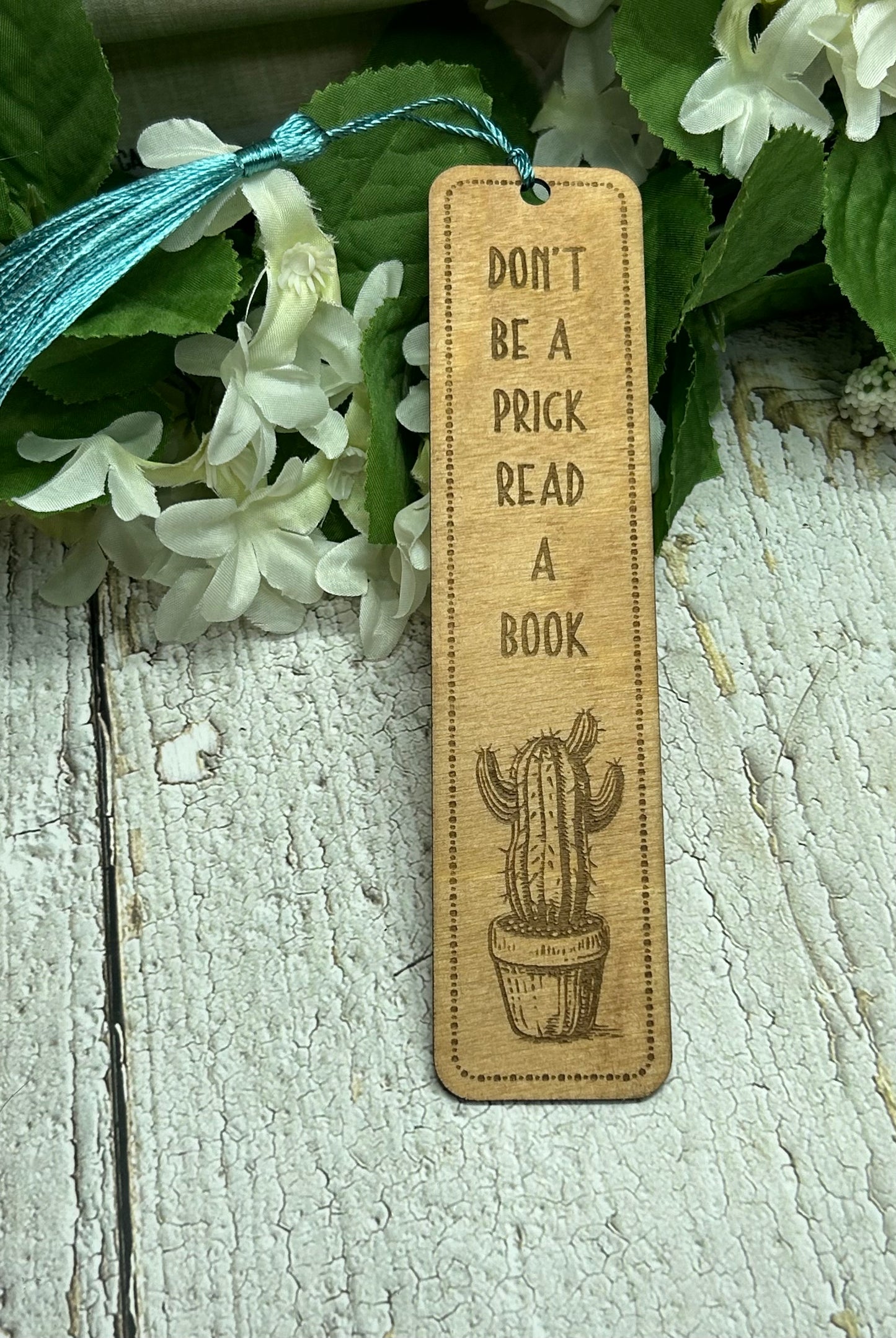 Don't Be A Prick Read A Book - 1/8" Wood Succulent Bookmark