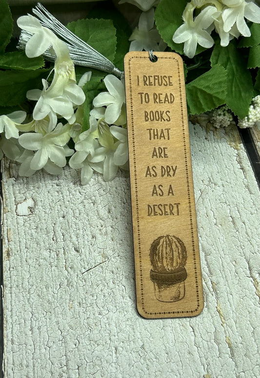 I Refuse To Read Books That Are As Dry As A Desert - 1/8" Wood Succulent Bookmark