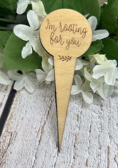 I'm Rooting For You Light Wood Plant Stake